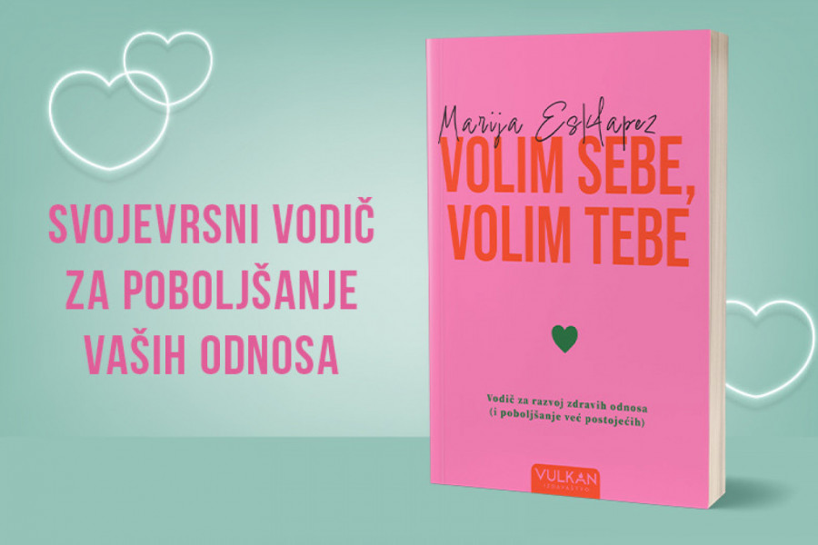 Vodič za izgradnju zdravih veza "Volim sebe, volim tebe" Marije Esklapez u prodaji