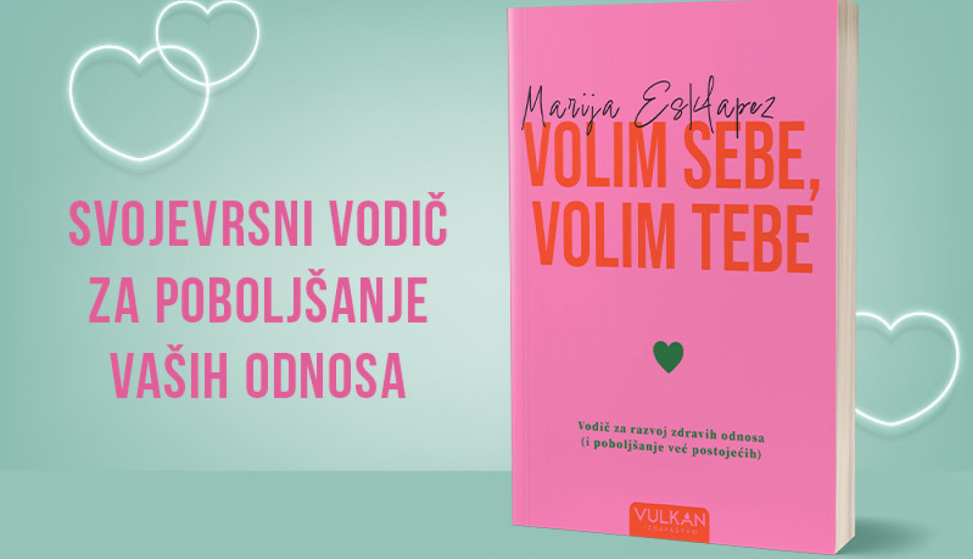 Vodič za izgradnju zdravih veza "Volim sebe, volim tebe" Marije Esklapez u prodaji