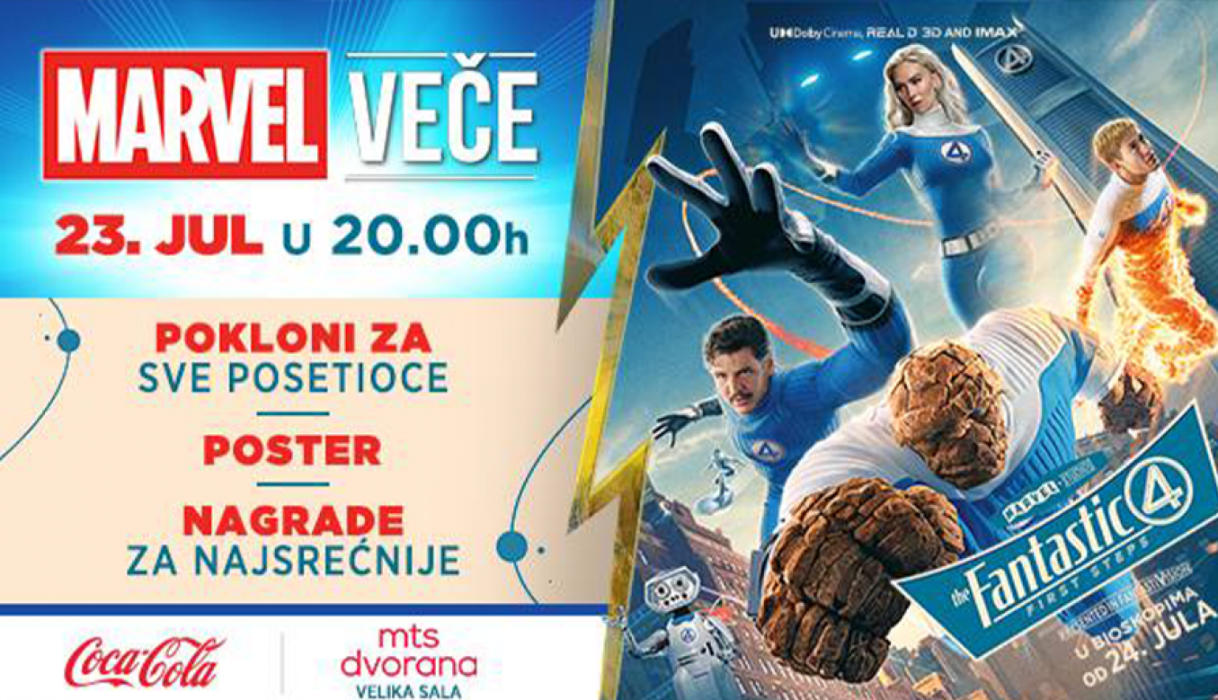 NOVI FILMSKI DOŽIVLJAJ ZA LJUBITELJE MARVELA: MARVEL VEČE 23. JULA U MTS DVORANI UZ FILM  "FANTASTIČNA 4: PRVI KORACI“