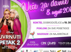 VEČE ZA DAME 08. AVGUSTA UZ NAJNOVIJU DIZNIJEVU KOMEDIJU "UVRNUTI PETAK 2" U MTS DVORANI, CINE GRANDU I VILINOM GRADU