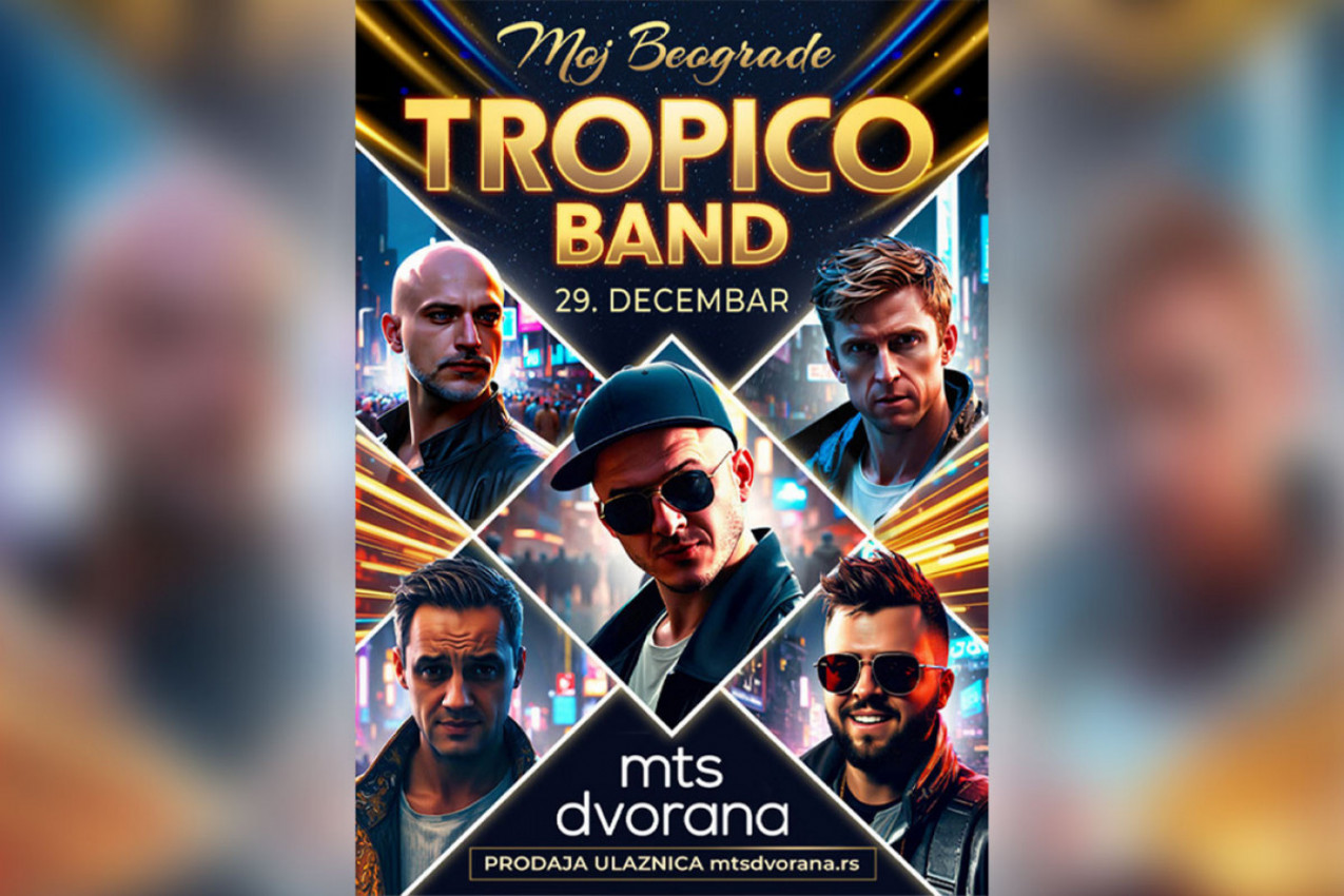 "TROPICO BEND" PONOVO PRED BEOGRAĐANIMA! 29. DECEMBRA U MTS DVORANI "TROPICO BEND" PONOVO PRED BEOGRAĐANIMA! 29. DECEMBRA U MTS DVORANI